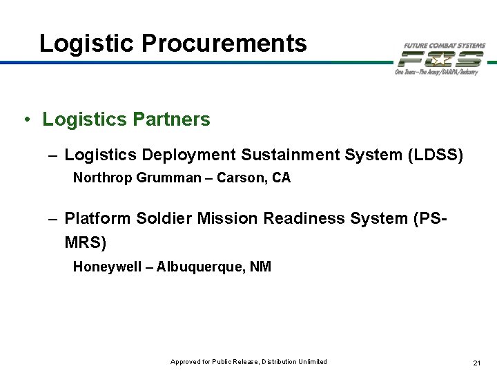 Logistic Procurements • Logistics Partners – Logistics Deployment Sustainment System (LDSS) Northrop Grumman –