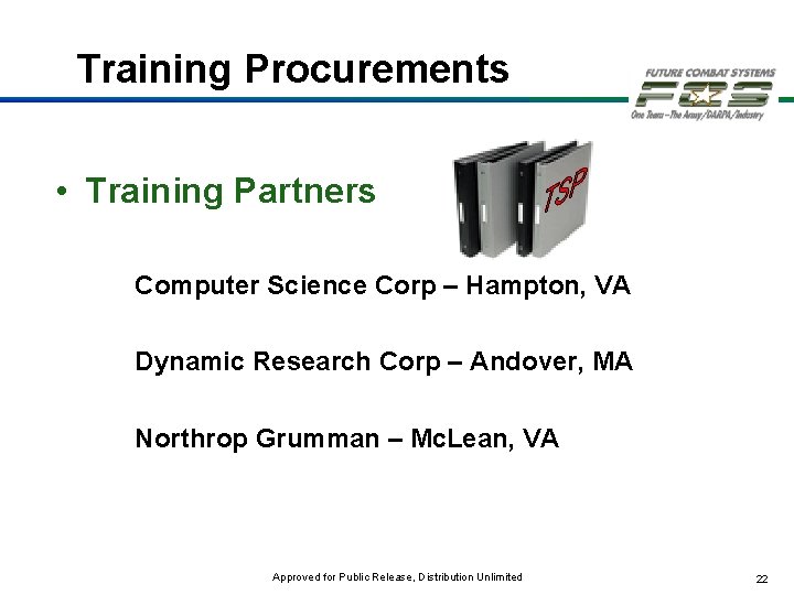 Training Procurements • Training Partners Computer Science Corp – Hampton, VA Dynamic Research Corp