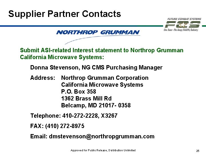 Supplier Partner Contacts Submit ASI-related Interest statement to Northrop Grumman California Microwave Systems: Donna