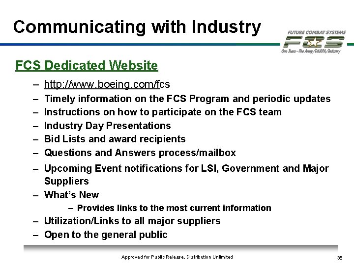 Communicating with Industry FCS Dedicated Website – http: //www. boeing. com/fcs – – –