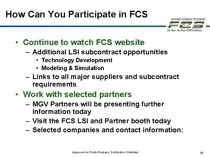 How Can You Participate in FCS • Continue to watch FCS website – Additional