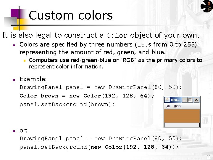 Custom colors It is also legal to construct a Color object of your own.