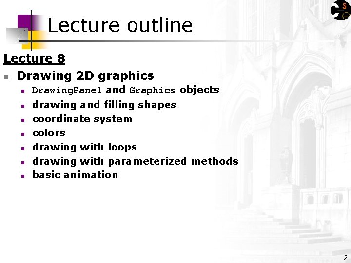 Lecture outline Lecture 8 n Drawing 2 D graphics n n n n Drawing.