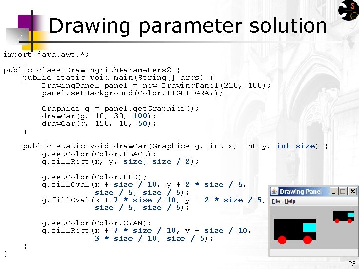 Drawing parameter solution import java. awt. *; public class Drawing. With. Parameters 2 {