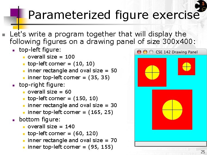 Parameterized figure exercise n Let's write a program together that will display the following