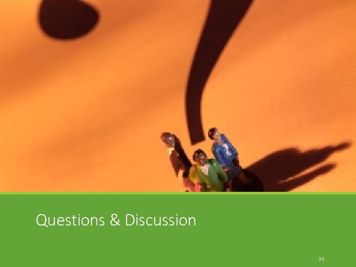 Questions & Discussion 33 