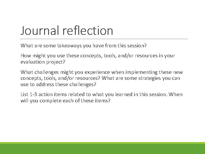 Journal reflection What are some takeaways you have from this session? How might you