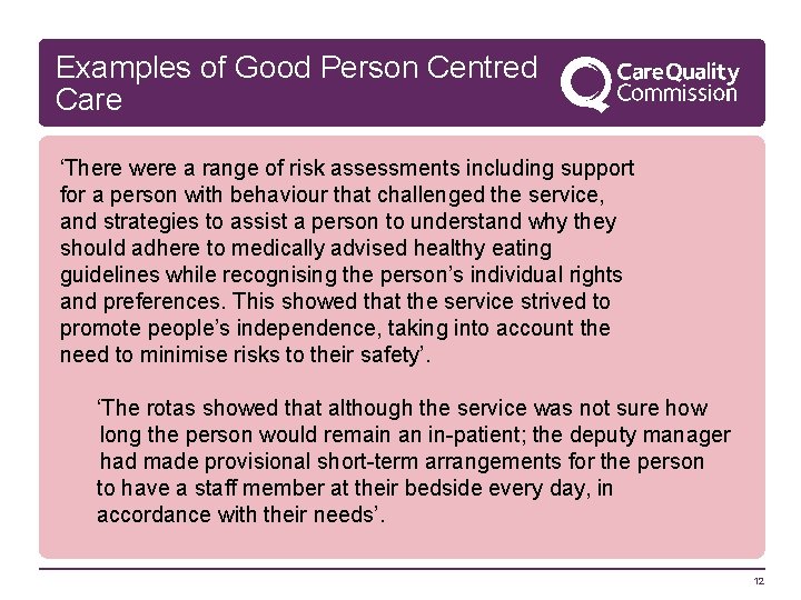 Examples of Good Person Centred Care ‘There were a range of risk assessments including