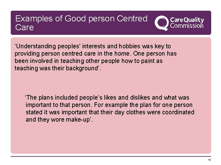 Examples of Good person Centred Care ‘Understanding peoples' interests and hobbies was key to
