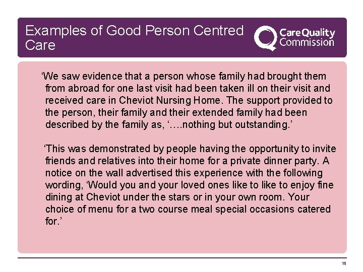 Examples of Good Person Centred Care ‘We saw evidence that a person whose family