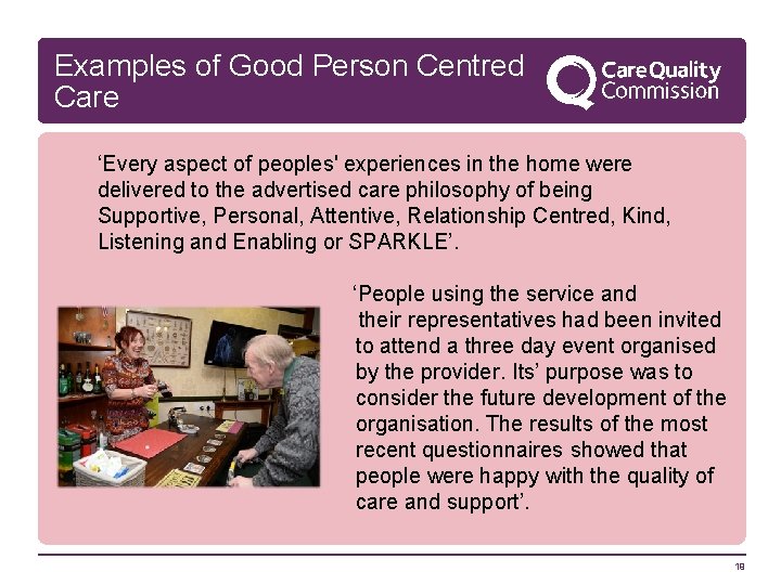 Examples of Good Person Centred Care ‘Every aspect of peoples' experiences in the home