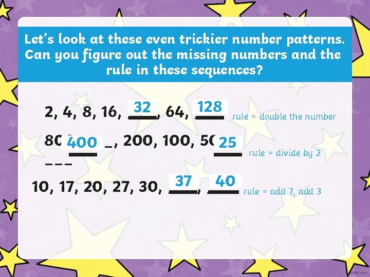 Let’s look at these even trickier number patterns. Can you figure out the missing