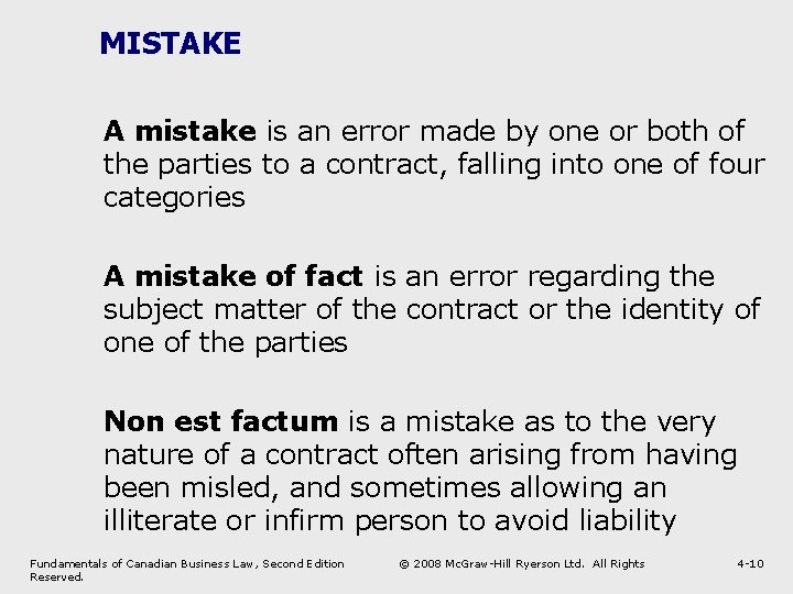 MISTAKE A mistake is an error made by one or both of the parties