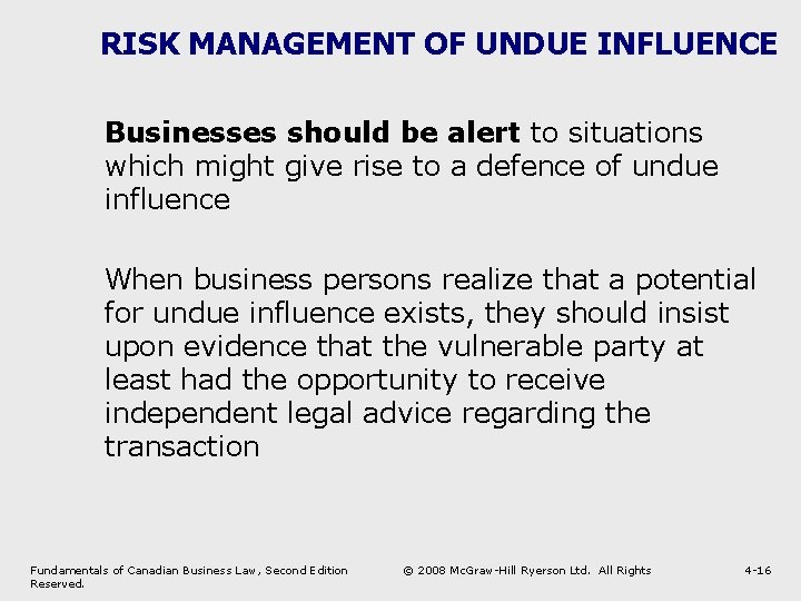 RISK MANAGEMENT OF UNDUE INFLUENCE Businesses should be alert to situations which might give