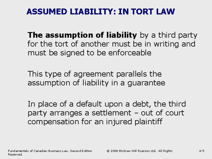 ASSUMED LIABILITY: IN TORT LAW The assumption of liability by a third party for