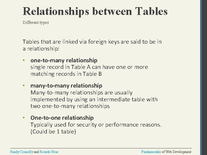 Relationships between Tables Different types Tables that are linked via foreign keys are said