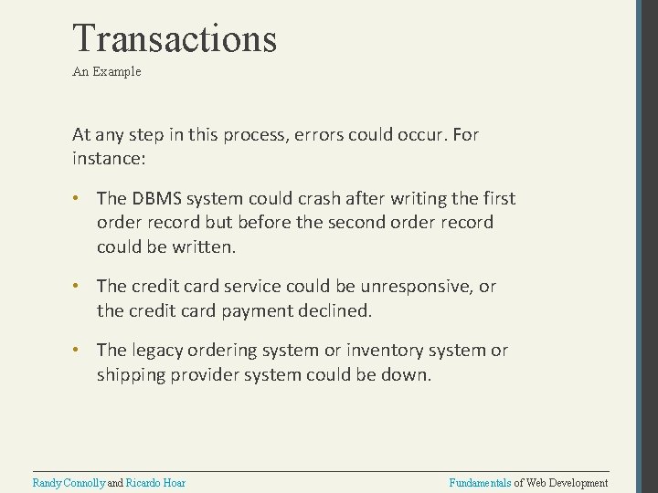 Transactions An Example At any step in this process, errors could occur. For instance: