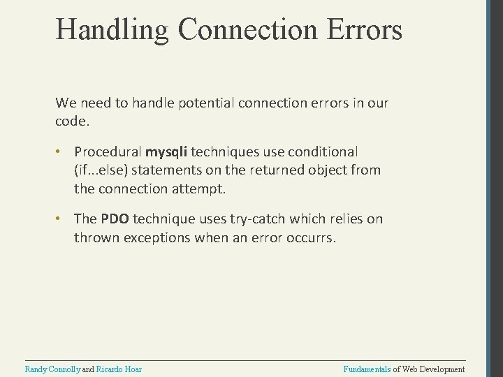 Handling Connection Errors We need to handle potential connection errors in our code. •