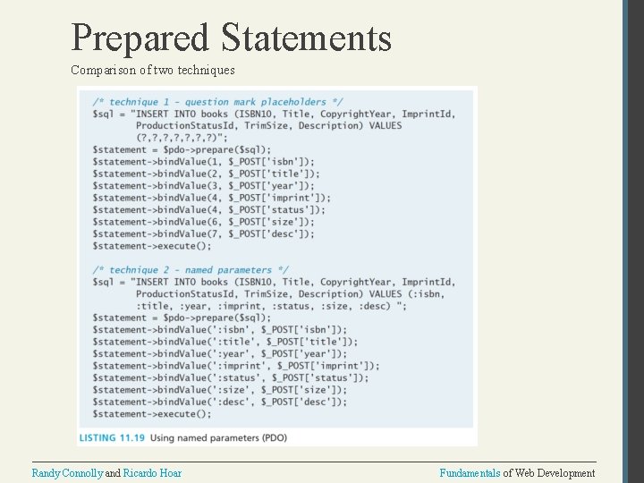 Prepared Statements Comparison of two techniques Randy Connolly and Ricardo Hoar Fundamentals of Web