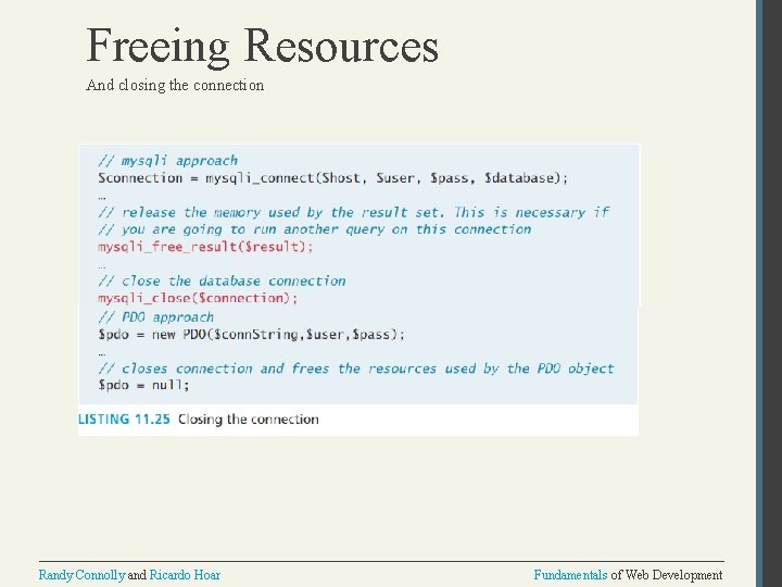 Freeing Resources And closing the connection Randy Connolly and Ricardo Hoar Fundamentals of Web