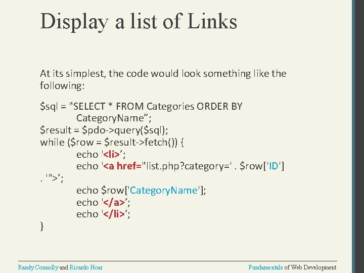 Display a list of Links At its simplest, the code would look something like