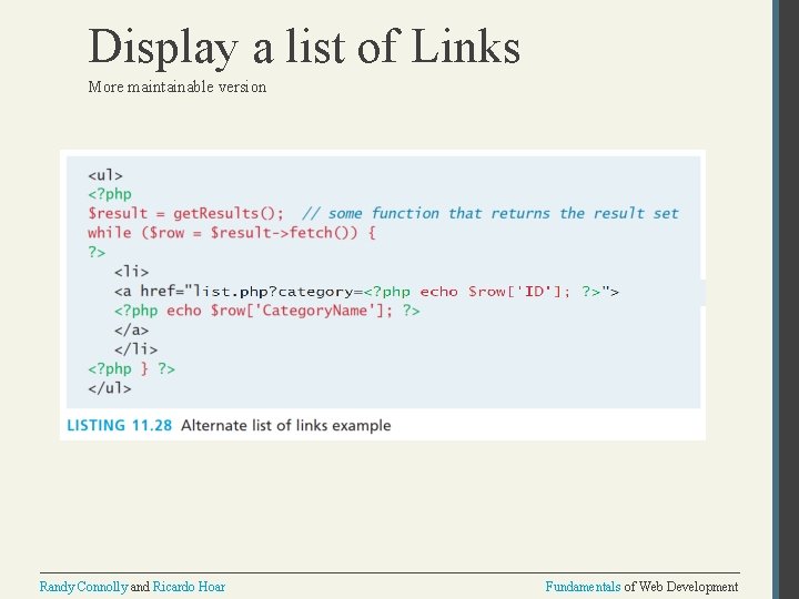 Display a list of Links More maintainable version Randy Connolly and Ricardo Hoar Fundamentals