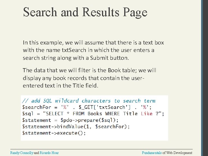 Search and Results Page In this example, we will assume that there is a