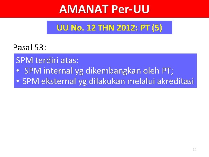 AMANAT Per-UU UU No. 12 THN 2012: PT (5) Pasal 53: SPM terdiri atas: