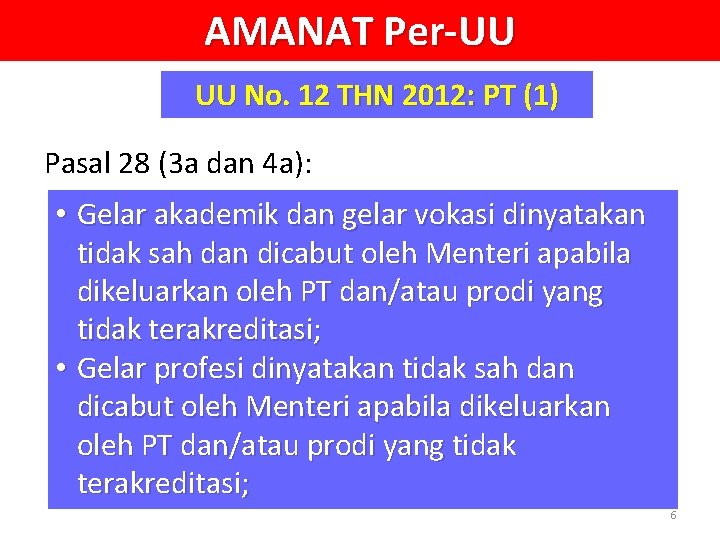 AMANAT Per-UU UU No. 12 THN 2012: PT (1) Pasal 28 (3 a dan