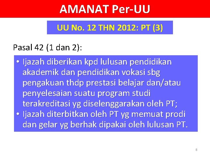 AMANAT Per-UU UU No. 12 THN 2012: PT (3) Pasal 42 (1 dan 2):