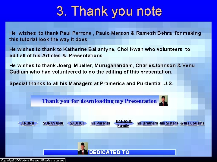 3. Thank you note He wishes to thank Paul Perrone , Paulo Merson &