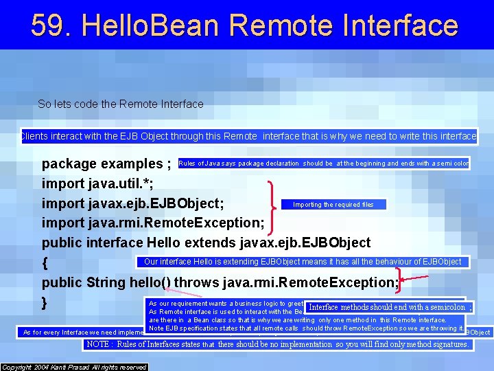 59. Hello. Bean Remote Interface So lets code the Remote Interface Clients interact with