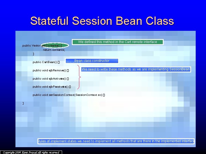 Stateful Session Bean Class We defined this method in the Cart remote interface public