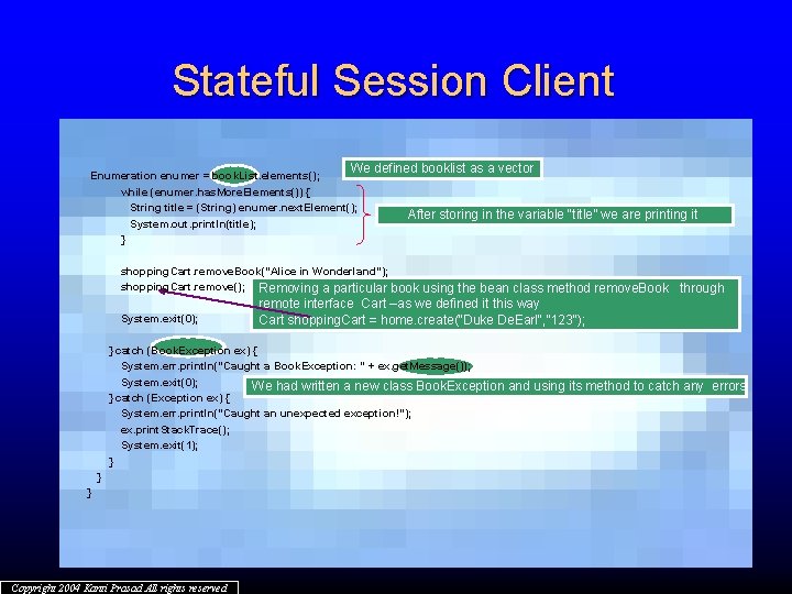 Stateful Session Client We defined booklist as a vector Enumeration enumer = book. List.