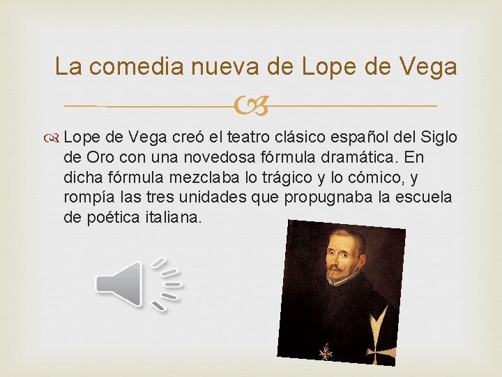 La comedia nueva de Lope de Vega creó el teatro clásico español del Siglo