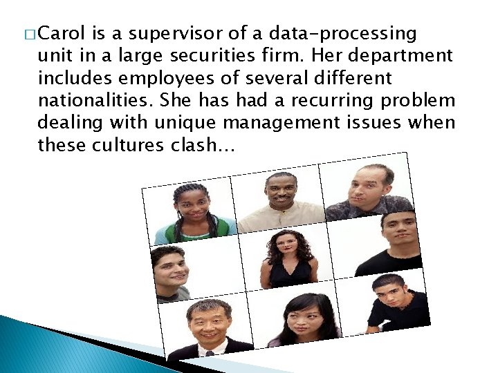 � Carol is a supervisor of a data-processing unit in a large securities firm.
