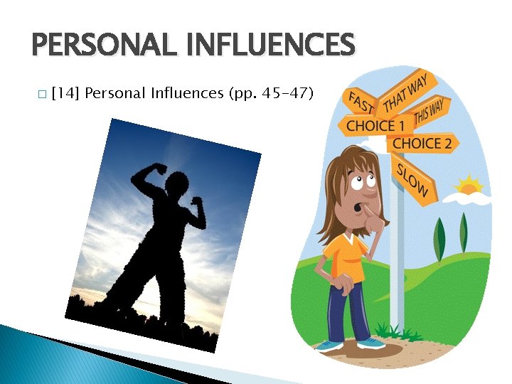 PERSONAL INFLUENCES � [14] Personal Influences (pp. 45 -47) 