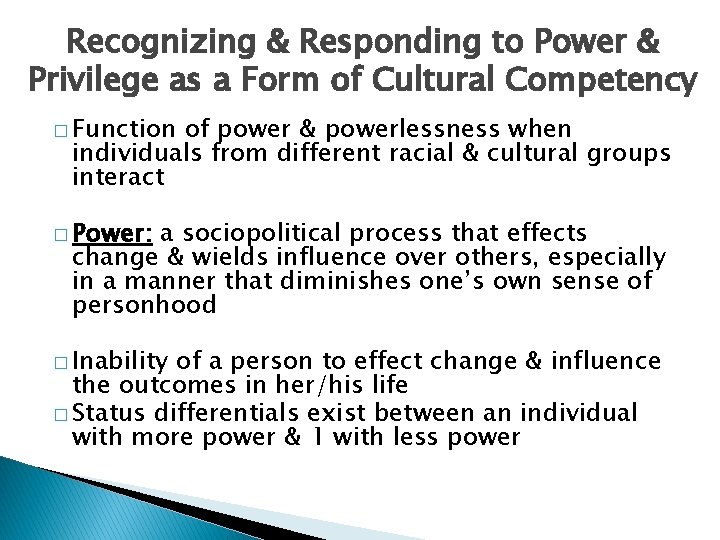 Recognizing & Responding to Power & Privilege as a Form of Cultural Competency �