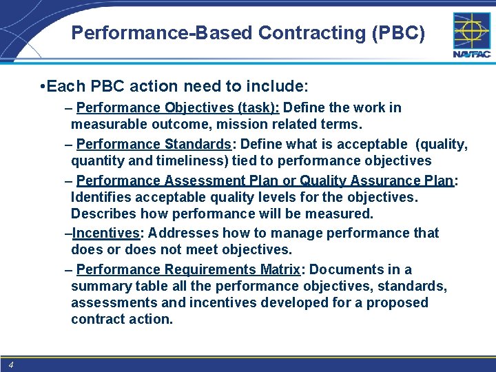 Performance-Based Contracting (PBC) • Each PBC action need to include: – Performance Objectives (task):