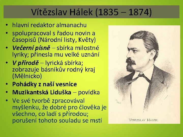 Vítězslav Hálek (1835 – 1874) • hlavní redaktor almanachu • spolupracoval s řadou novin