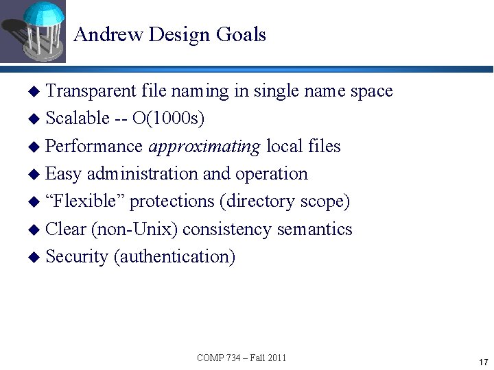 Andrew Design Goals u Transparent file naming in single name space u Scalable --