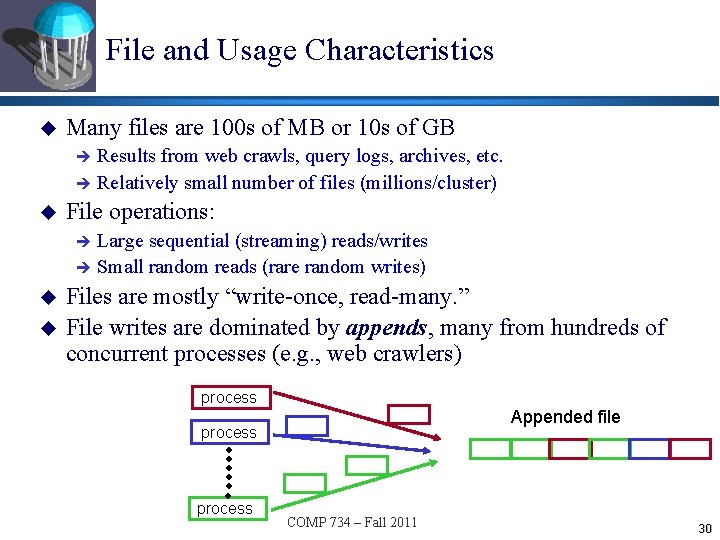 File and Usage Characteristics u Many files are 100 s of MB or 10