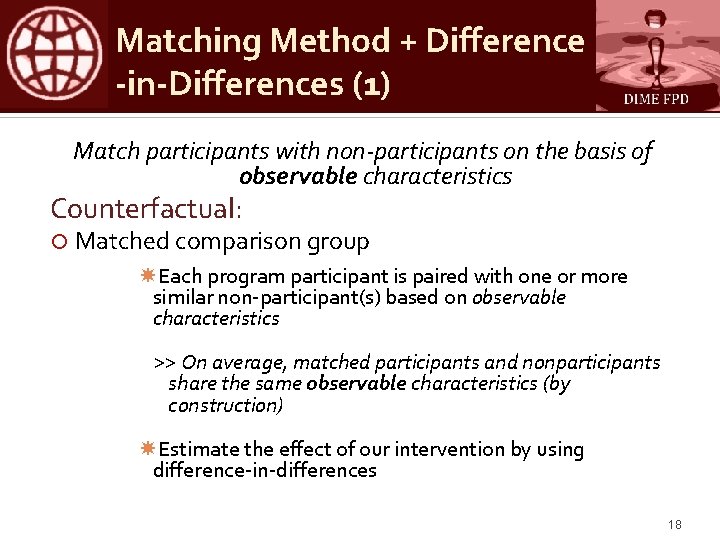 Matching Method + Difference -in-Differences (1) Match participants with non-participants on the basis of
