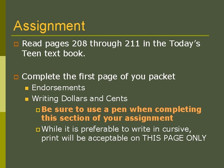 Assignment p Read pages 208 through 211 in the Today’s Teen text book. p