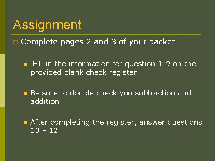Assignment p Complete pages 2 and 3 of your packet n Fill in the