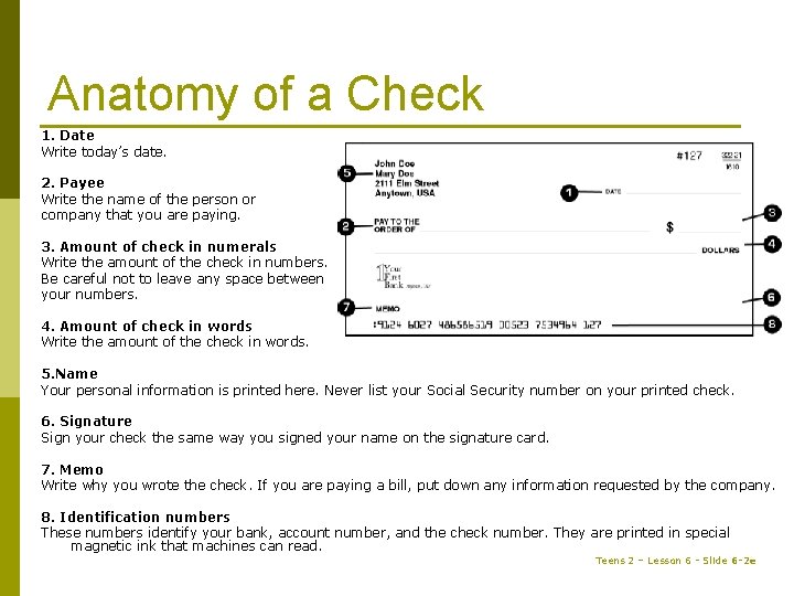 Anatomy of a Check 1. Date Write today’s date. 2. Payee Write the name