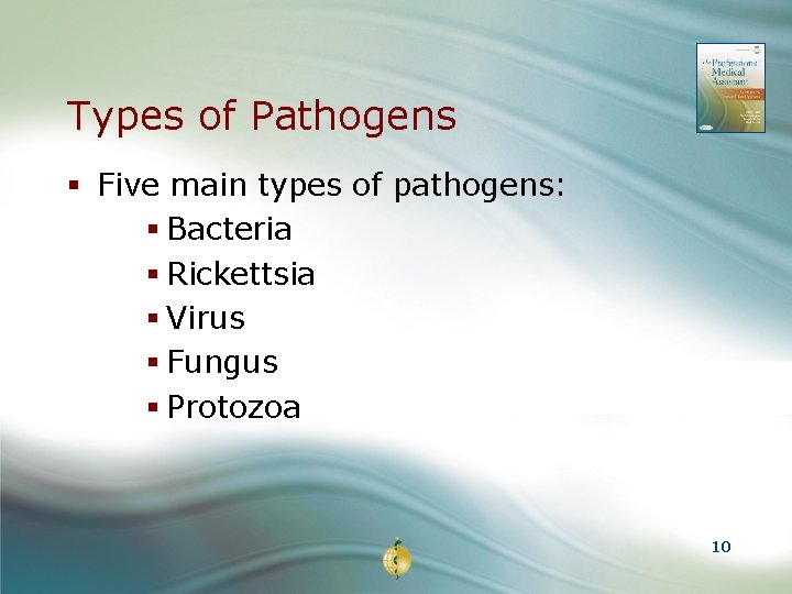 Types of Pathogens § Five main types of pathogens: § Bacteria § Rickettsia §