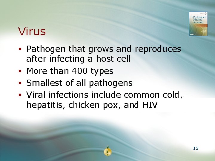 Virus § Pathogen that grows and reproduces after infecting a host cell § More