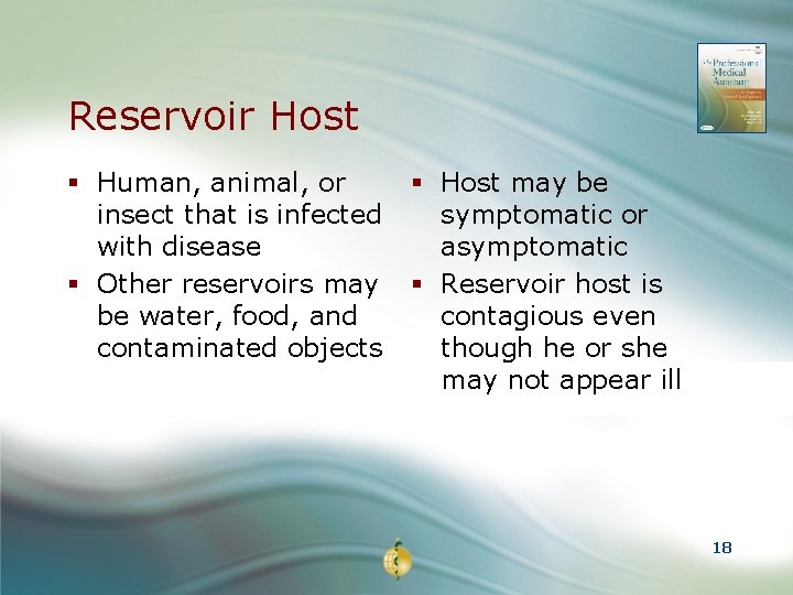 Reservoir Host § Human, animal, or insect that is infected with disease § Other