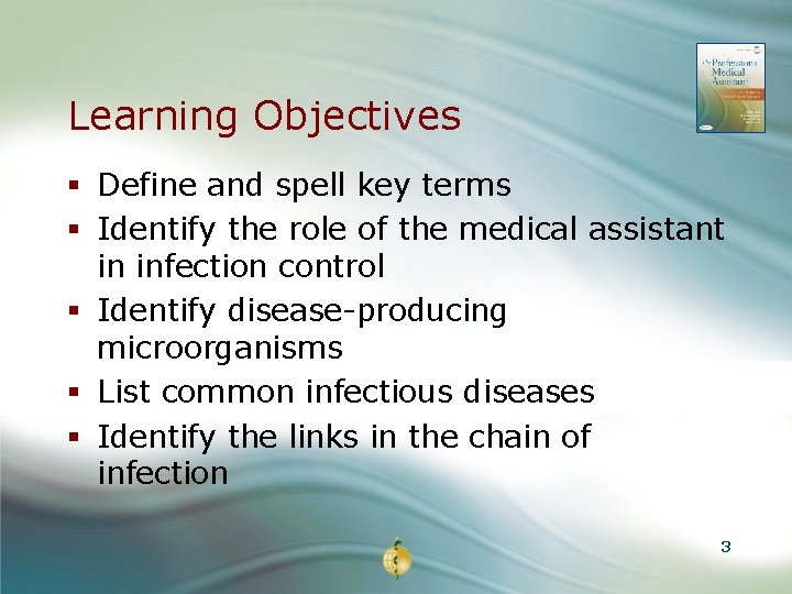 Learning Objectives § Define and spell key terms § Identify the role of the